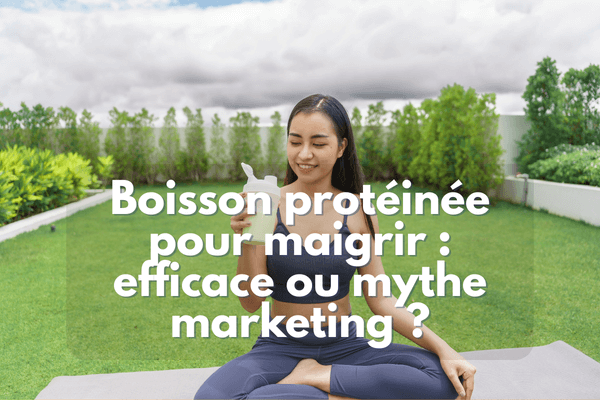Boisson protéinée pour maigrir : efficacité prouvée ou mythe marketing ?